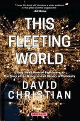 Christian |  This Fleeting World A Very Small Book of Big History, or the Story of the Universe and History of Humanity | Buch |  Sack Fachmedien