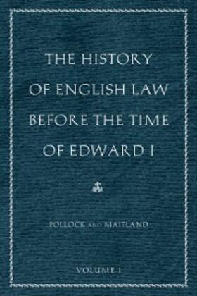 Maitland / Pollock |  The History of English Law before the Time of Edward I | eBook | Sack Fachmedien