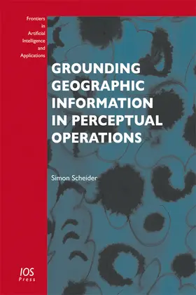 Scheider |  Grounding Geographic Information in Perceptual Operations | Buch |  Sack Fachmedien