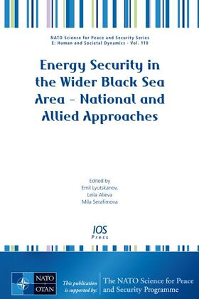 Lyutskanov / Alieva / Serafimova | Energy Security in the Wider Black Sea Area – National and Allied Approaches | Buch | 978-1-61499-259-2 | sack.de