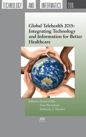 Gillis / Newsham / Maeder |  Global Telehealth 2015: Integrating Technology and Information for Better Healthcare | Buch |  Sack Fachmedien