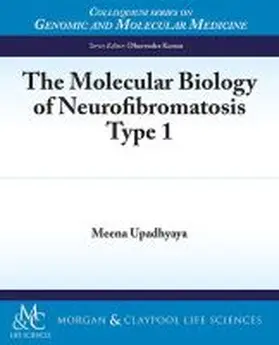 Upadhyaya |  The Molecular Biology of Neurofibromatosis Type 1 | Buch |  Sack Fachmedien