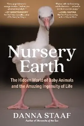 Staaf |  Nursery Earth: The Hidden World of Baby Animals and the Amazing Ingenuity of Life | eBook | Sack Fachmedien