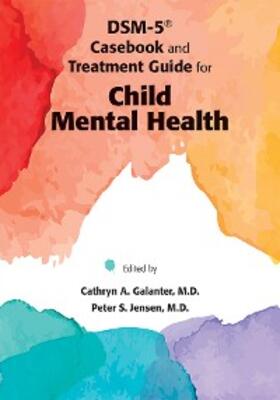 Galanter / Jensen | DSM-IV-TR® Casebook and Treatment Guide for Child Mental Health | E-Book | sack.de
