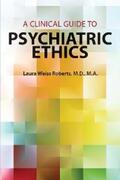 Roberts |  A Clinical Guide to Psychiatric Ethics | eBook | Sack Fachmedien