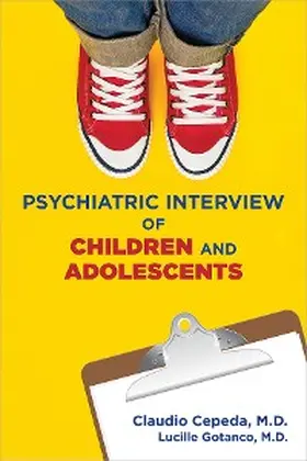 Cepeda / Gotanco | Clinical Manual for the Psychiatric Interview of Children and Adolescents | E-Book | sack.de