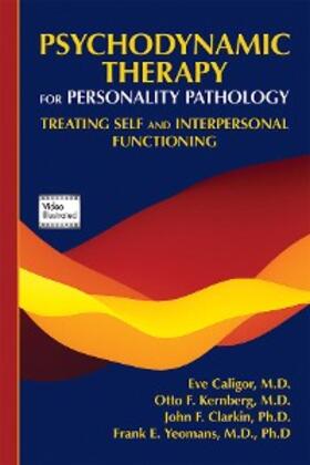 Caligor / Kernberg / Clarkin | Psychodynamic Therapy for Personality Pathology | E-Book | sack.de