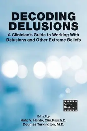 Hardy / Turkington |  Decoding Delusions | eBook | Sack Fachmedien