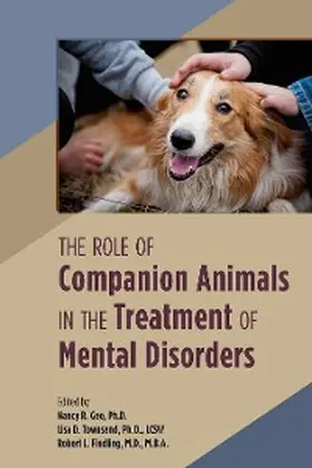 Gee / Townsend / Findling |  The Role of Companion Animals in the Treatment of Mental Disorders | eBook | Sack Fachmedien