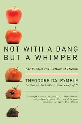 Dalrymple |  Not With a Bang But a Whimper | eBook | Sack Fachmedien