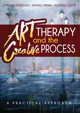 Pearson / Zotti |  Art Therapy and the Creative Process | eBook | Sack Fachmedien