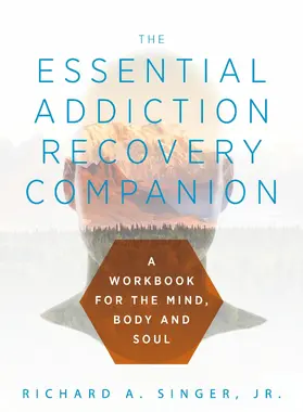 Singer |  The Essential Addiction Recovery Companion | eBook | Sack Fachmedien
