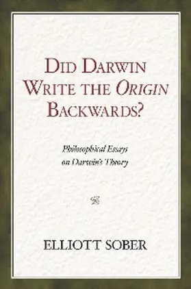 Sober |  Did Darwin Write the Origin Backwards? | eBook | Sack Fachmedien