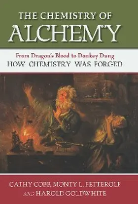 Cobb / Fetterolf / Goldwhite |  Chemistry of Alchemy | eBook | Sack Fachmedien