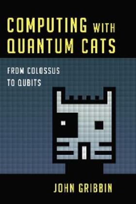 Gribbin |  Computing with Quantum Cats | eBook | Sack Fachmedien