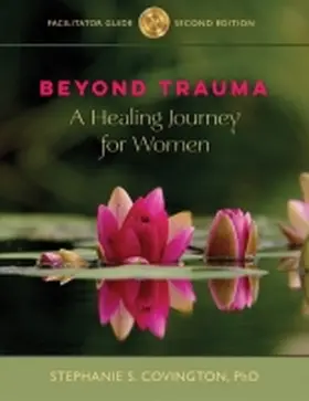 Covington |  Beyond Trauma Facilitator Guide | Buch |  Sack Fachmedien