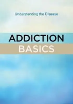 Hazelden Publishing | Addiction Basics | Buch | 978-1-61649-739-2 | www.sack.de