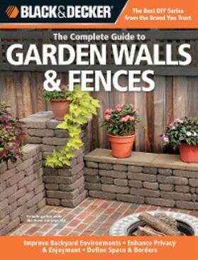 Schmidt |  Black & Decker The Complete Guide to Garden Walls & Fences | eBook | Sack Fachmedien