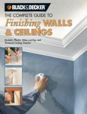 Lemmer |  Black & Decker The Complete Guide to Finishing Walls & Ceilings | eBook | Sack Fachmedien