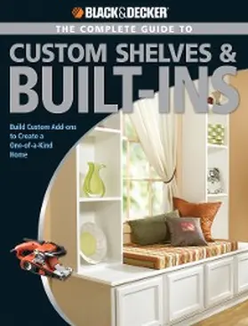 Coleman |  Black & Decker The Complete Guide to Custom Shelves & Built-ins | eBook | Sack Fachmedien