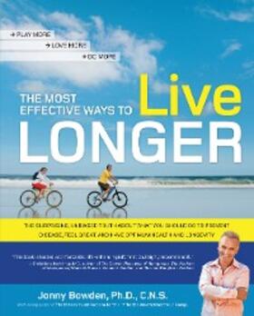 Bowden |  The Most Effective Ways to Live Longer | eBook | Sack Fachmedien