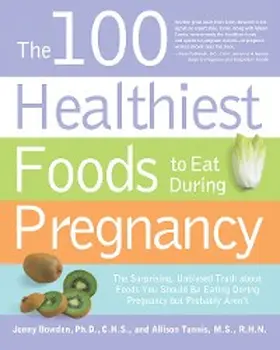 Bowden / Tannis |  The 100 Healthiest Foods to Eat During Pregnancy | eBook | Sack Fachmedien