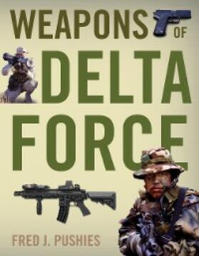 Pushies |  Weapons of Delta Force | eBook | Sack Fachmedien