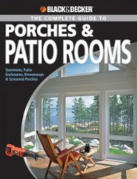 Schmidt |  Black & Decker The Complete Guide to Porches & Patio Rooms | eBook | Sack Fachmedien