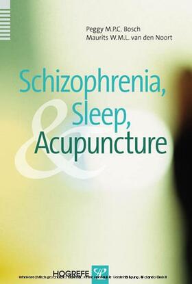 Bosch / Noort | Schizophrenia, Sleep, and Acupuncture | E-Book | sack.de