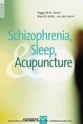 Bosch / Noort |  Schizophrenia, Sleep, and Acupuncture | eBook | Sack Fachmedien