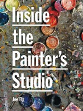 Fig |  Inside the Painter's Studio | eBook | Sack Fachmedien