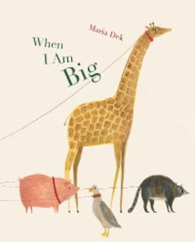Dek |  When I Am Big | eBook | Sack Fachmedien