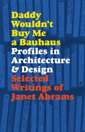 Abrams |  Daddy Wouldn't Buy Me a Bauhaus | eBook | Sack Fachmedien