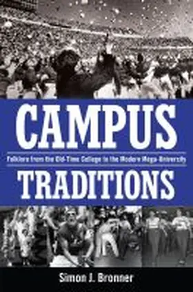 Bronner |  Campus Traditions: Folklore from the Old-Time College to the Modern Mega-University | Buch |  Sack Fachmedien