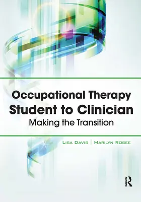Davis / Rosee |  Occupational Therapy Student to Clinician | Buch |  Sack Fachmedien