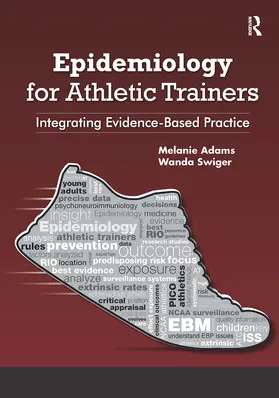 Adams / Swiger | Epidemiology for Athletic Trainers | Buch | 978-1-61711-916-3 | sack.de