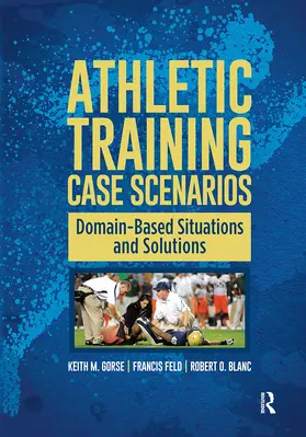 Gorse / Feld / Blanc | Athletic Training Case Scenarios | Buch | 978-1-61711-981-1 | www.sack.de
