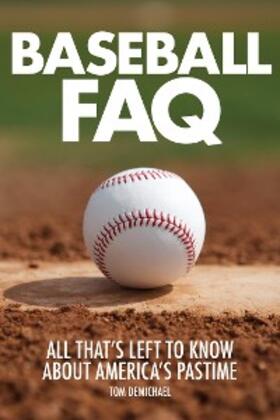 Demichael |  Baseball FAQ | eBook | Sack Fachmedien