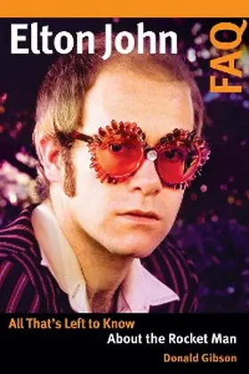 Gibson |  Elton John FAQ | eBook | Sack Fachmedien