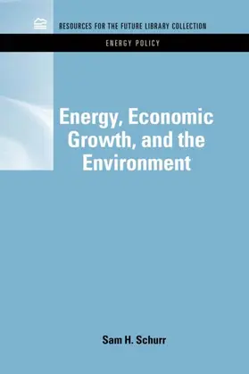 Schurr | Energy, Economic Growth, and the Environment | Buch | 978-1-61726-020-9 | sack.de