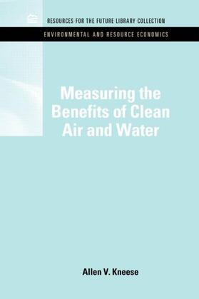 Kneese | Measuring the Benefits of Clean Air and Water | Buch | 978-1-61726-028-5 | sack.de