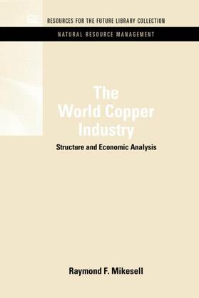 Mikesell | The World Copper Industry | Buch | 978-1-61726-056-8 | sack.de