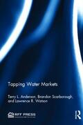 Anderson / Scarborough / Watson |  Tapping Water Markets | Buch |  Sack Fachmedien