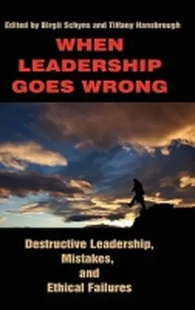 Schyns / Hansbrough |  When Leadership Goes Wrong Destructive Leadership, Mistakes, and Ethical Failures (Hc) | Buch |  Sack Fachmedien