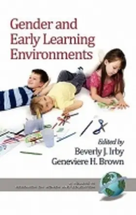 Irby / Brown |  Gender and Early Learning Environments (Hc) | Buch |  Sack Fachmedien