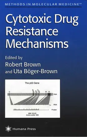 Brown / Böger-Brown |  Cytotoxic Drug Resistance Mechanisms | Buch |  Sack Fachmedien