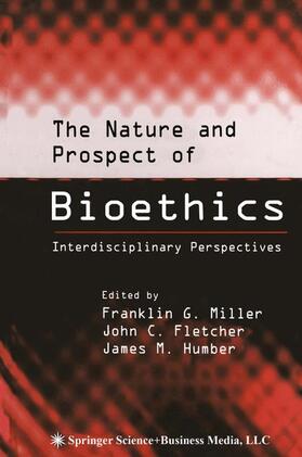 Miller / Humber / Fletcher |  The Nature and Prospect of Bioethics | Buch |  Sack Fachmedien