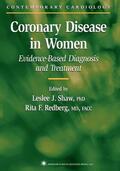 Redberg / Shaw |  Coronary Disease in Women | Buch |  Sack Fachmedien