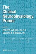 Rutkove / Blum |  The Clinical Neurophysiology Primer | Buch |  Sack Fachmedien