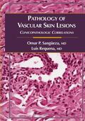 Requena / Sangüeza |  Pathology of Vascular Skin Lesions | Buch |  Sack Fachmedien